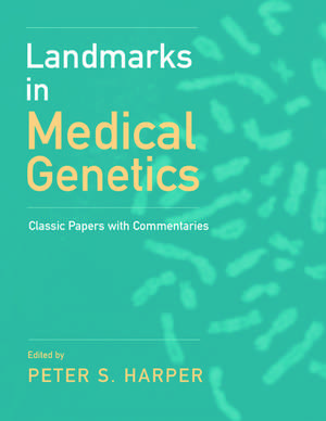 Landmarks in Medical Genetics: Classic Papers with Commentaries de Peter S. Harper