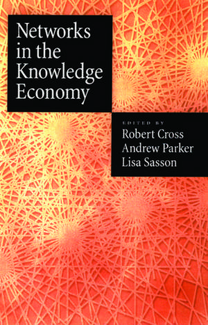 Networks in the Knowledge Economy de Rob Cross