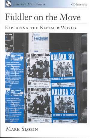 Fiddler on the Move: Exploring the Klezmer World de Mark Slobin