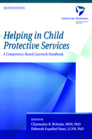 Helping in Child Protective Services: A Competency-Based Casework Handbook de American Humane Association