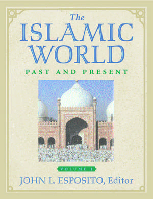 The Islamic World: Past and Present de John L. Esposito