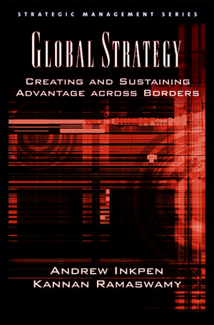 Global Strategy: Creating and Sustaining Advantage across Borders de Andrew Inkpen