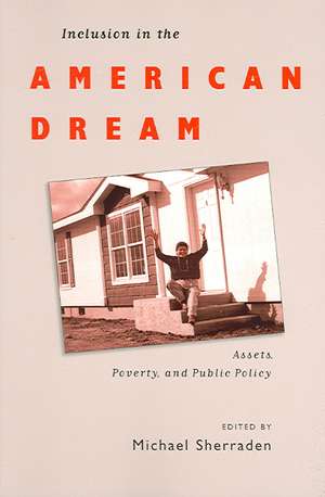 Inclusion in the American Dream: Assets, Poverty, and Public Policy de Michael Sherraden