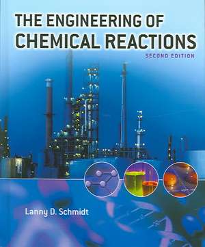 The Engineering of Chemical Reactions de Lanny D. Schmidt