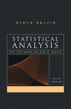 Statistical Analysis of Epidemiologic Data de Steve Selvin