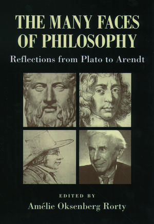 The Many Faces of Philosophy: Reflections from Plato to Arendt de Amélie Oksenberg Rorty