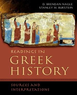 Readings in Greek History: Sources and Interpretations de D. Brendan Nagle