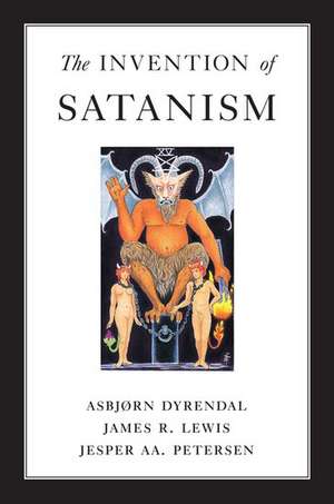 The Invention of Satanism de Asbjorn Dyrendal