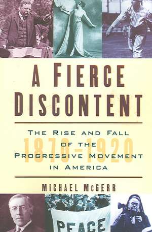 A Fierce Discontent de Michael McGerr