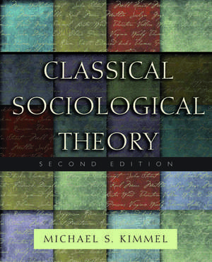 Classical Sociological Theory de Michael S. Kimmel