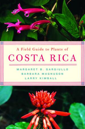 A Field Guide to Plants of Costa Rica de Margaret Gargiullo