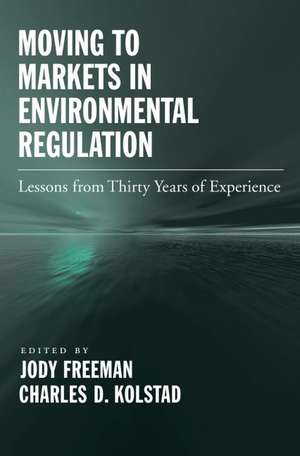 Moving to Markets in Environmental Regulation: Lessons from Twenty Years of Experience de Jody Freeman