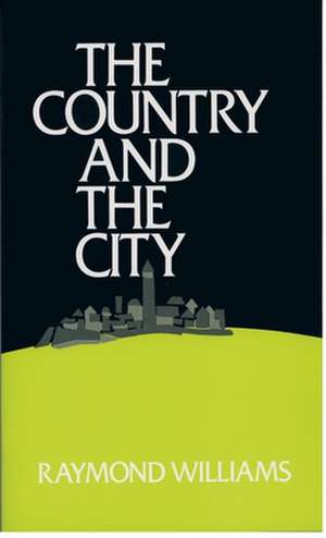 The Country and the City de Raymond Williams