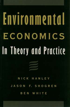 Environmental Economics: In Theory and Practice de Nick Hanley