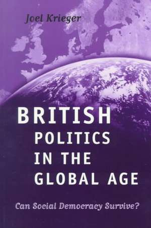 British Politics in the Global Age de Joel Krieger