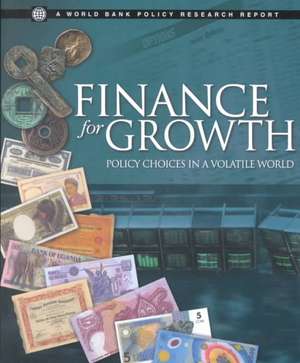 Finance For Growth Policy Choices In A Volatile Wo: "" de World Bank