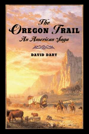 The Oregon Trail de David Dary