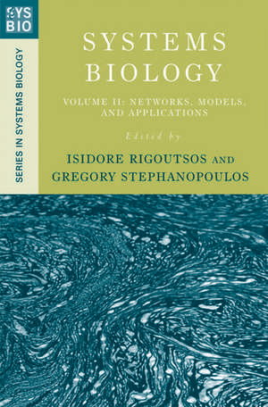 Systems Biology: Volume II: Networks, Models, and Applications de Isidore Rigoutsos