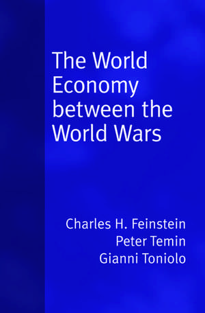 The World Economy between the World Wars de Charles H. Feinstein