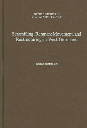 Scrambling, Remnant Movement, and Restructuring in West Germanic de Roland Hinterhölzl