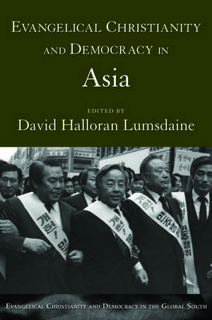 Evangelical Christianity and Democracy in Asia de David Halloran Lumsdaine