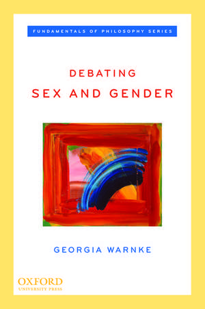 Debating Sex and Gender de Georgia Warnke