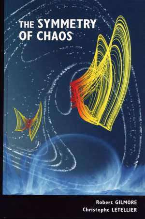 The Symmetry of Chaos de Robert Gilmore