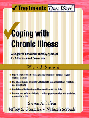 Coping with Chronic Illness: A Cognitive-Behavioral Therapy Approach for Adherence and Depression, Workbook de Steven A. Safren