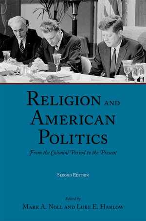 Religion and American Politics: From the Colonial Period to the Present de Mark A. Noll