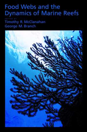 Food Webs and the Dynamics of Marine Reefs de Tim McClanahan