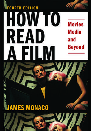 How to Read a Film: Movies, Media, and Beyond de James Monaco