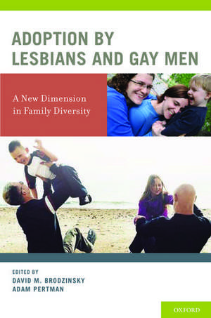 Adoption by Lesbians and Gay Men: A New Dimension in Family Diversity de David M. Brodzinsky