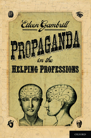 Propaganda in the Helping Professions de Eileen Gambrill