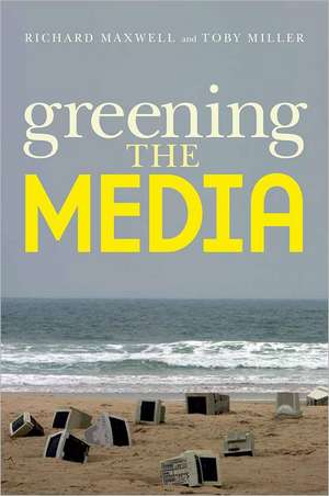 Greening the Media de Richard Maxwell