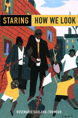 Staring: How We Look de Rosemarie Garland-Thomson