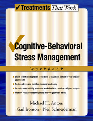 Cognitive-Behavioral Stress Management: Workbook de Michael H. Antoni