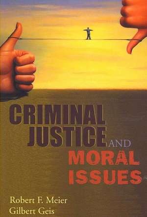 Criminal Justice and Moral Issues de Robert F. Meier