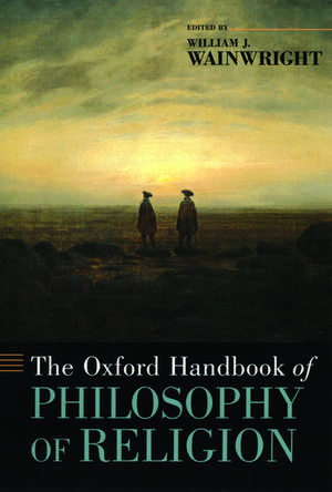 The Oxford Handbook of Philosophy of Religion de William J. Wainwright