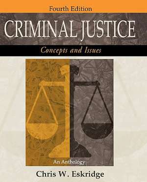 Criminal Justice: Concepts and Issues: An Anthology de Chris W. Eskridge