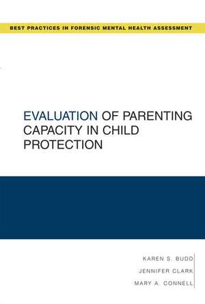 Evaluation of Parenting Capacity in Child Protection de Karen S. Budd