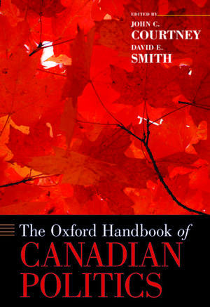 The Oxford Handbook of Canadian Politics de John Courtney