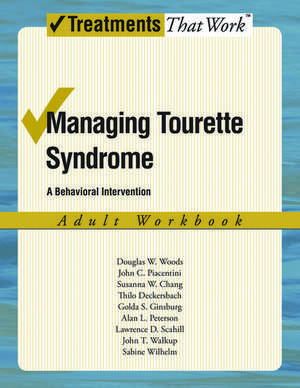 Managing Tourette Syndrome: A Behaviorial Intervention Adult Workbook de Douglas W. Woods