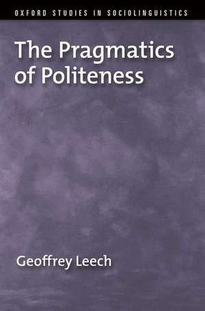 The Pragmatics of Politeness de Geoffrey Leech