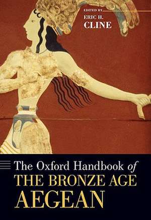 The Oxford Handbook of the Bronze Age Aegean de Eric H. Cline