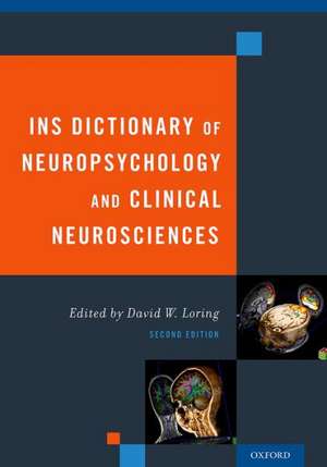 INS Dictionary of Neuropsychology and Clinical Neurosciences de David Loring