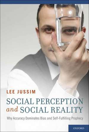 Social Perception and Social Reality: Why Accuracy Dominates Bias and Self-Fulfilling Prophecy de Lee Jussim