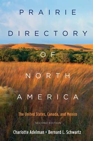 Prairie Directory of North America: The United States, Canada, and Mexico de Charlotte Adelman