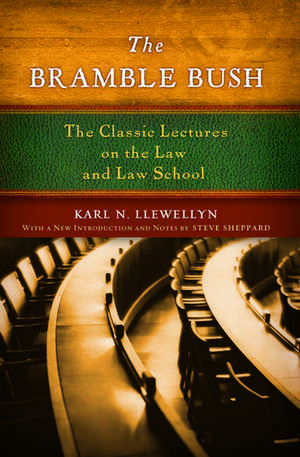 The Bramble Bush: The Classic Lectures to Law and Law Schools de K.N. Llewellyn