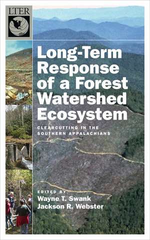 Long-Term Response of a Forest Watershed Ecosystem: Clearcutting in the Southern Appalachians de Wayne T. Swank