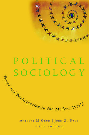 Political Sociology: Power and Participation in the Modern World de Anthony M. Orum